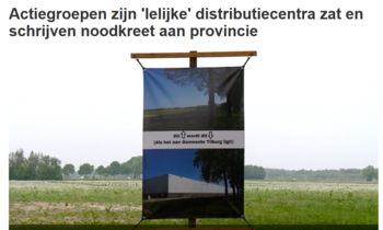 Actiegroepen zijn 'lelijke' distributiecentra zat en schrijven noodkreet aan provincie